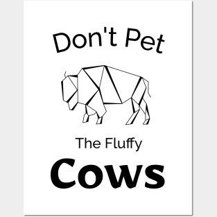 don't Pet The Fluffy Cows - Funny Design Posters and Art